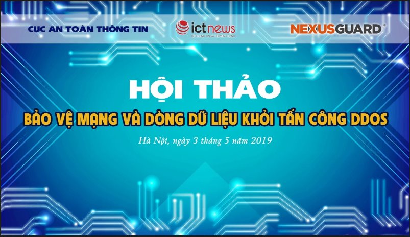 Hội thảo “Bảo vệ mạng và dữ liệu khỏi các cuộc tấn công DDoS nhằm vào các tổ chức, doanh nghiệp”
