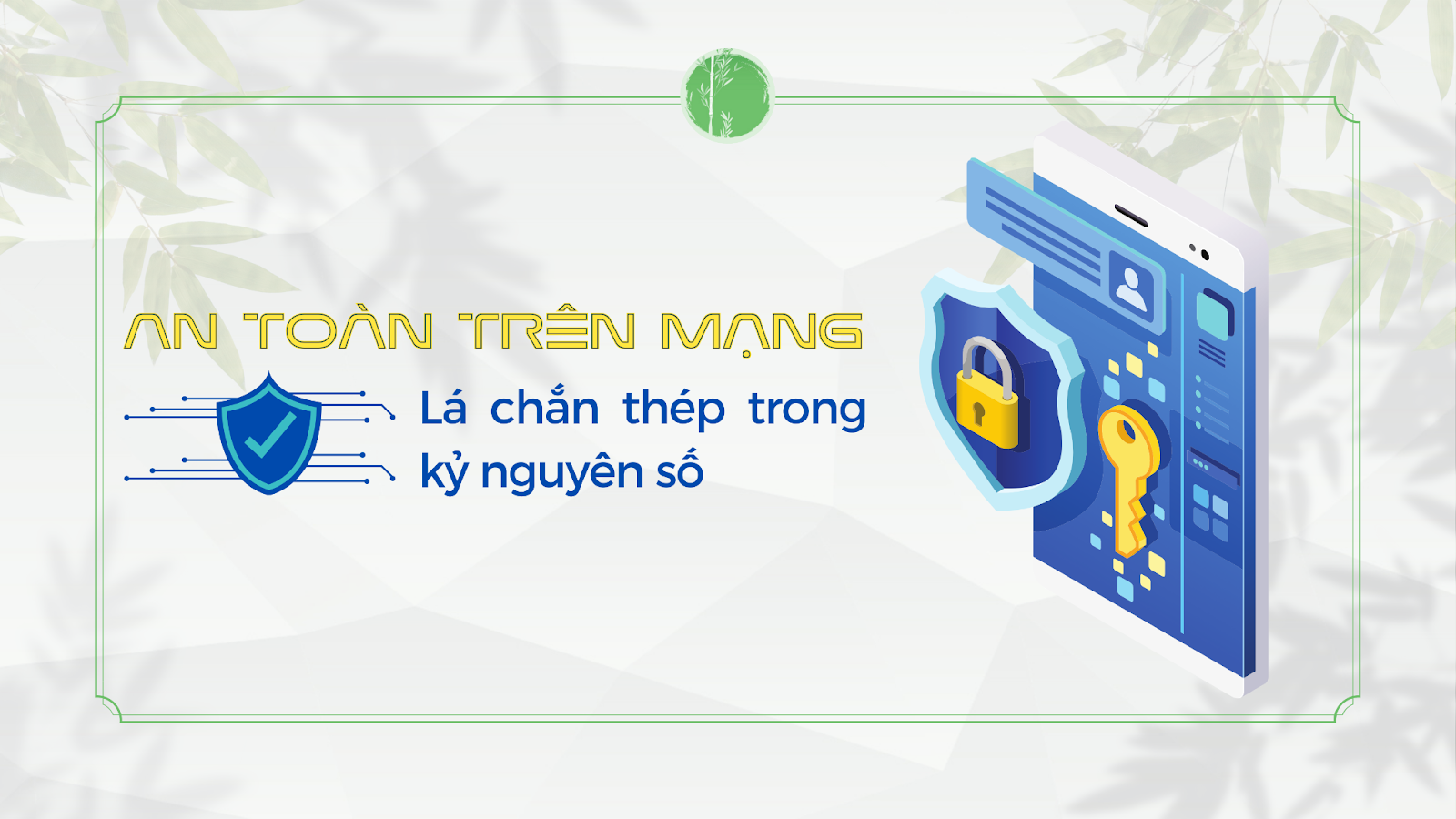 An toàn trên mạng - Lá chắn thép trong kỷ nguyên số